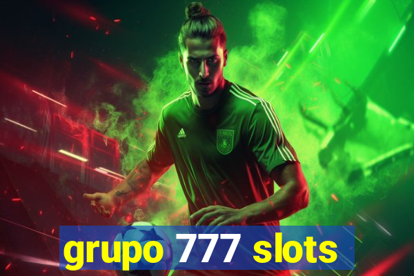 grupo 777 slots